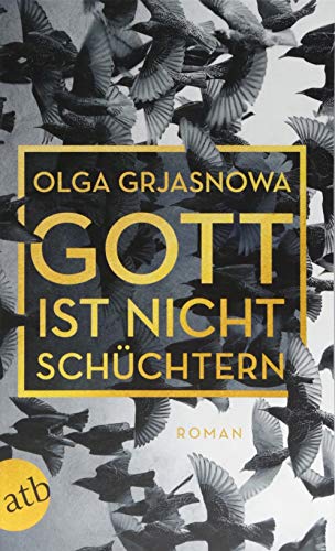 Preisvergleich Produktbild Gott ist nicht schüchtern: Roman