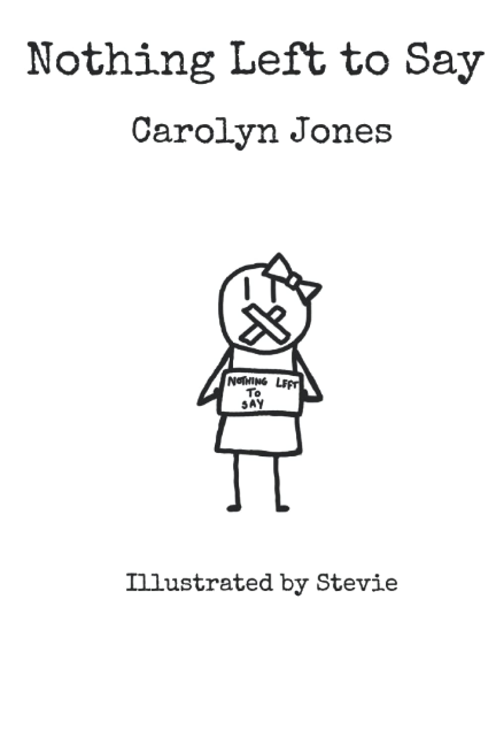 Nothing Left to Say: A poetry collection