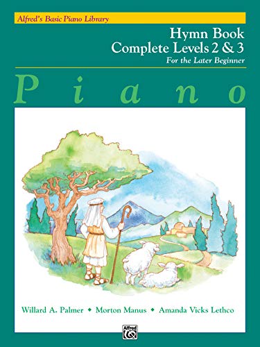 Alfred's Basic Piano Library Hymn Book Complete, Bk 2 & 3: For the Later Beginner (Alfred's Basic Piano Library, Bk 2 & 3)