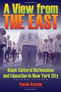 Hardcover A View from the East: Black Cultural Nationalism and Education in New York City Book