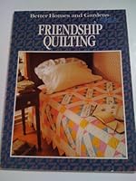 Better Homes and Gardens Friendship Quilting 0696018535 Book Cover