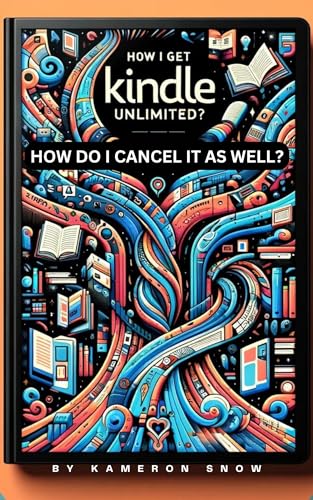 How Do I Get Kindle Unlimited? : We’ll Show You How To Cancel As Well