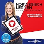 Norwegisch Einfach Lesen | Einfach Hören | Paralleltext: Norwegisch Lernen Audio-Sprachkurs Nr. 2 (Norwegisch Lernen | Easy Reader | Easy Audio)