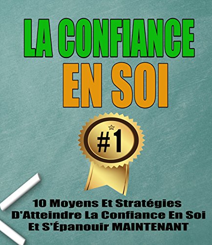 Télécharger GAGNER ENFIN VOTRE CONFIANCE EN VOUS ET CHANGER DE VIE PDF Ebook En Ligne