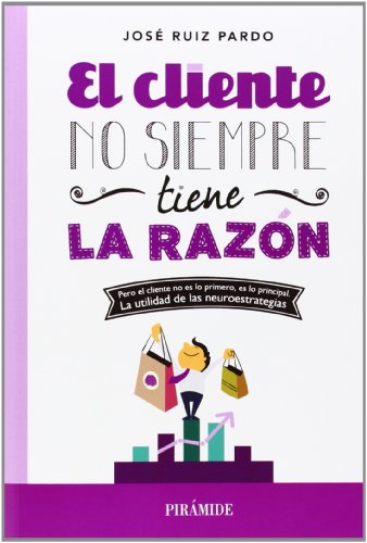 El cliente no siempre tiene la razón (Empresa y Gestión)