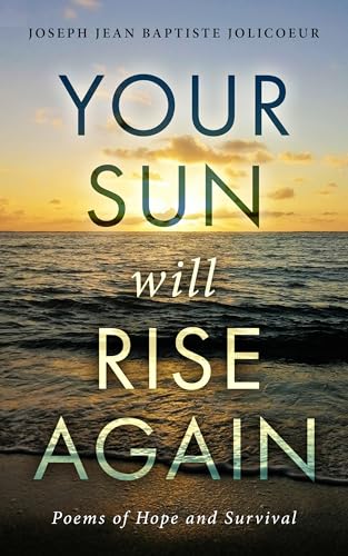 Your Sun Will Rise Again: Poems of Hope and Survival