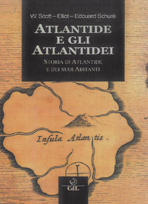 Atlantide e gli Atlantidei. Storia di Atlantide e dei suoi abitant