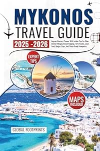 Mykonos Travel Guide 2025-2026: Aegean Itinerary Planner With Insider Tips For Blue-Domed Villages, Beach Hopping, Ferry Routes, Local Food, Budget Stays, And Photo-Ready Viewpoints