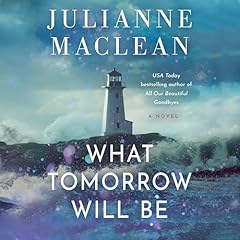 What Tomorrow Will Be Audiolibro Por Julianne MacLean arte de portada