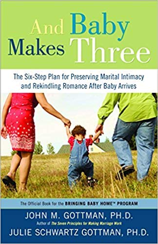[140009738X] [9781400097388] And Baby Makes Three: The Six-Step Plan for Preserving Marital Intimacy and Rekindling Romance After Baby Arrives-Paperback