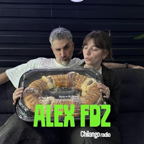 Couverture de Alex Fdz en Chilango: Martes 06 de enero de 2026
