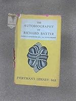 The Autobiography of Richard Baxter 0460108689 Book Cover