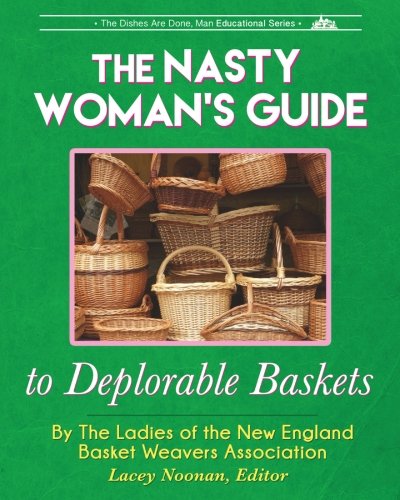 The Nasty Woman's Guide to Deplorable Baskets