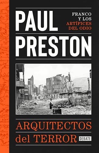 Arquitectos del terror: Franco y los artífices del odio