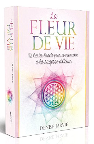 La fleur de vie : 52 cartes oracle pour se connecter à la sagesse d'Astar La fleur de vie : 52 cartes oracle pour se connecter à la sagesse d'Astar