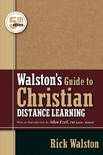 Walston's Guide to Christian Distance Learning: Walston, Rick ...