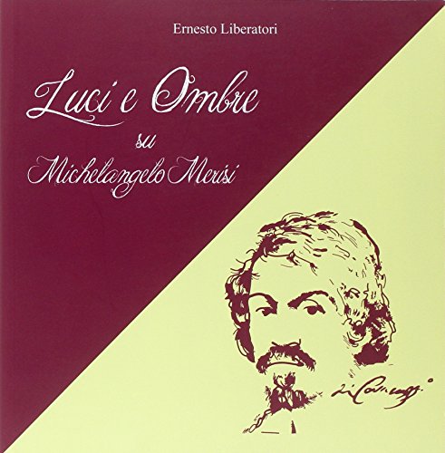 Luci e ombre su Michelangelo Merisi