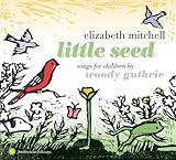 リトル・シード：ソングズ・フォー・チルドレン・バイ・ウディ・ガスリー（ＣＤ）