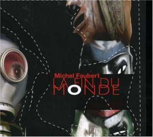 La Fin Du Monde [Audio CD] Faubert, Michel