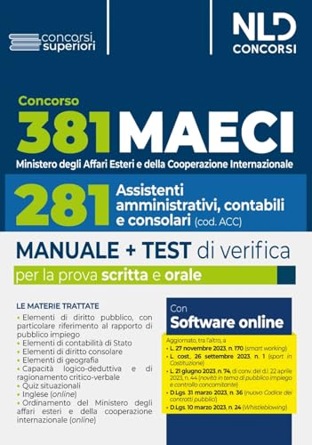 Concorso 381 Ministero degli Affari Esteri e della Cooperazione Internazionale (MAECI), 281 assistenti amministrativi, contabili e consolari. Manuale + test di verifica per la prova scritta e oral...
