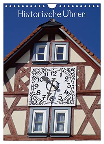 Historische Uhren (Wandkalender 2024 DIN A4 hoch), CALVENDO Monatskalender: Die Bedeutung der...