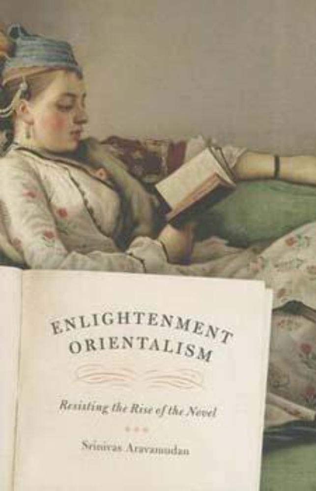Enlightenment Orientalism: Resisting the Rise of the Novel