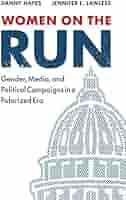 Women on the Run: Gender, Media, and Political Campaigns in