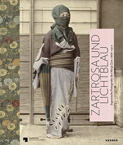 Zartrosa und Lichtblau: Japanische Fotografie der Meiji-Zeit (1868–1912) Zartrosa und Lichtblau: Japanische Fotografie der Meiji-Zeit (1868–1912)