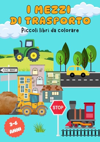 I mezzi di trasporto: Piccoli libri da colorare