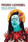 Folle affanno (Ñ) (Italian Edition)...