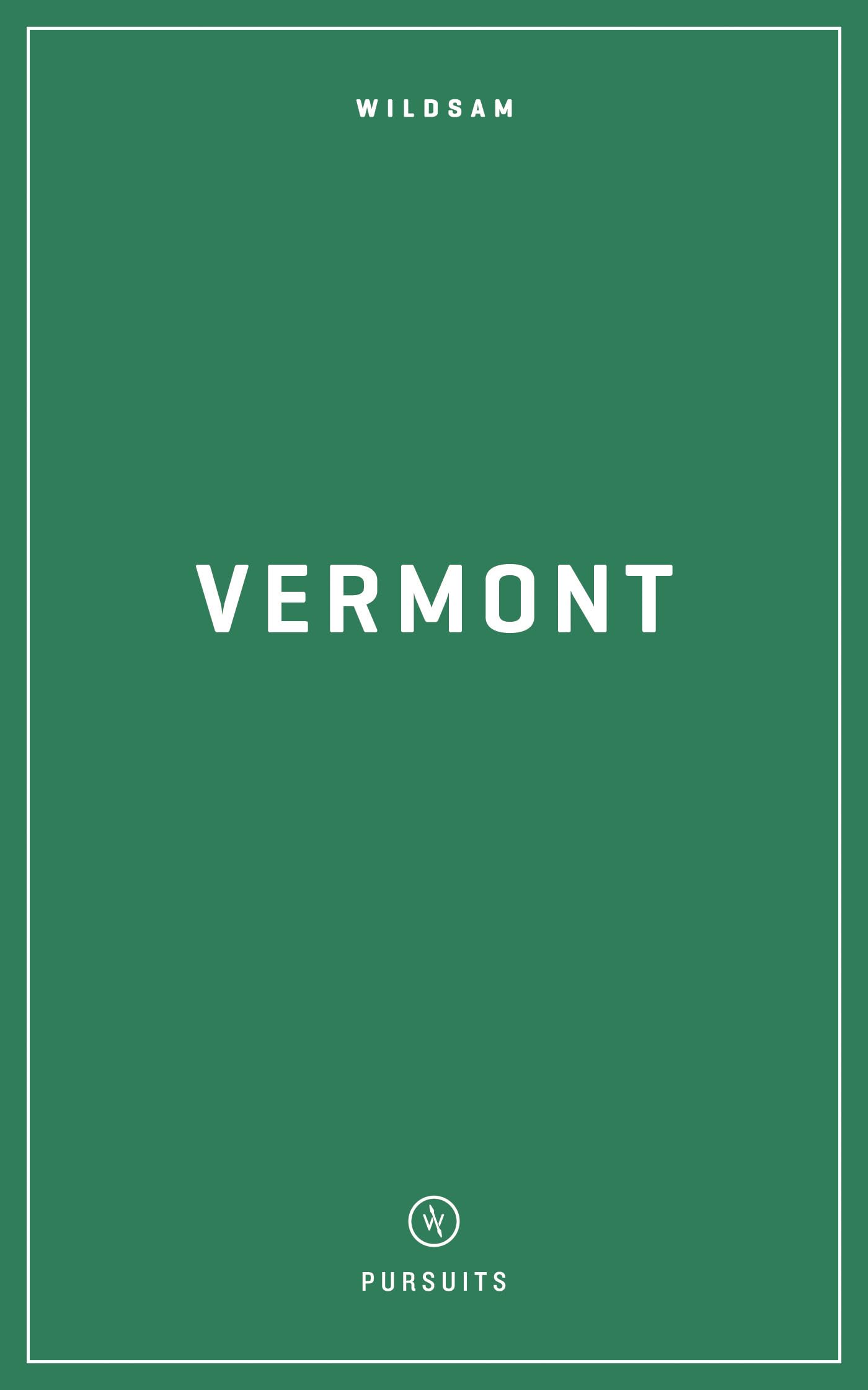Wildsam Field Guides: Vermont (Wildsam American Pursuits)