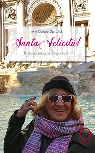  Santa Felicità! Prato na mesa... e casa cheia! (Portuguese Edition)