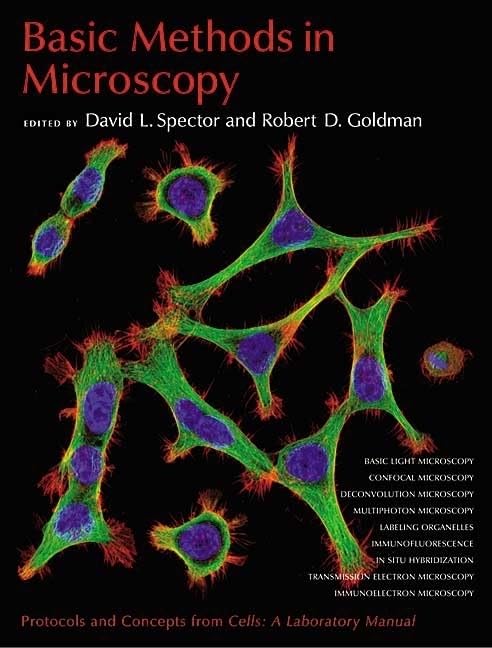 Basic Methods in MicroscopyProtocols and Concepts from Cells: A Laboratory Manual