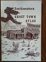 Southwestern Ghost Town Atlas B00332XXBA Book Cover
