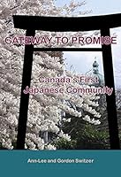 Gateway to Promise: Canada's First Japanese Community 1896627218 Book Cover