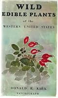 Wild edible plants of the Western United States,: Including also most of southwestern Canada and northwestern Mexico, B0006C0NEU Book Cover