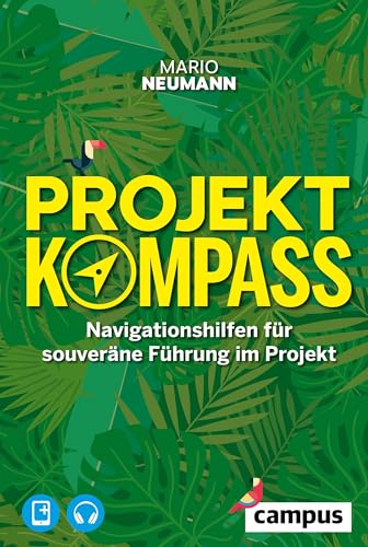 Projekt-Kompass: Navigationshilfen für souveräne Führung im Projekt