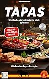TAPAS & CO – Authentische spanische Tapas einfach zuhause genießen: Mit klassischen Rezepten, modernen Tapas-Ideen und Farbfotos – für Abende mit Freunden und spanische Genussmomente