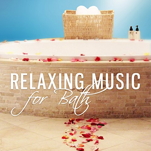 Amazon Music Bath Spa Relaxing Music ZoneのRelaxing Music for Bath