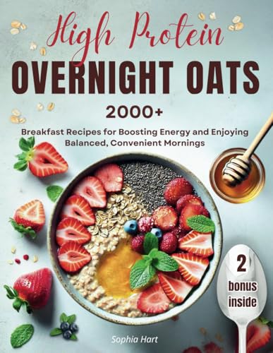 High Protein Overnight Oats: 2000+ Breakfast...