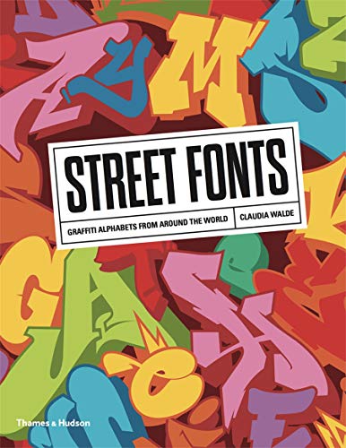 Télécharger Street fonts : Graffiti alphabets from around the world Francais PDF