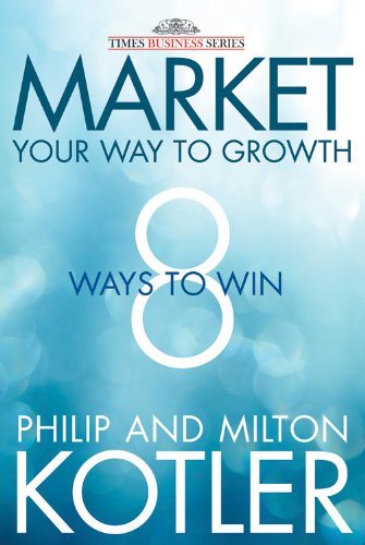 Market Your Way To Growth: 8 Ways To Win 8126540362 Book Cover