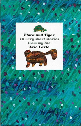 Flora and Tiger: 19 Very Short Stories from My Life
