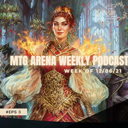 MTG Arena Weekly Podcast ep. 3 | Alchemy, Reserved List & Innistrad Championship Decks cover art