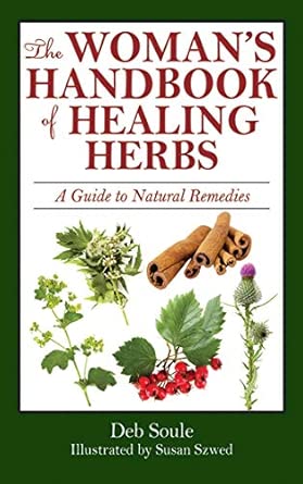The Woman's Handbook of Healing Herbs: A Guide to Natural Remedies Reprint Edition book cover