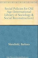 Social policies for old age;: A review of social provision for old age in Great Britain, 0837168775 Book Cover