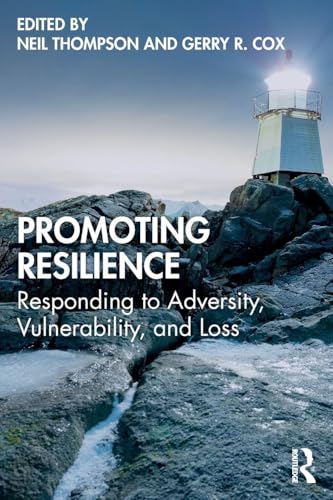 Promoting Resilience: Responding to Adversity, Vulnerability, and Loss
