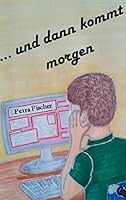und dann kommt morgen 3734789869 Book Cover