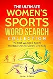 The Ultimate Women’s Sports Word Search Collection: The Best Women’s Sports Wordsearches for Adults and Kids