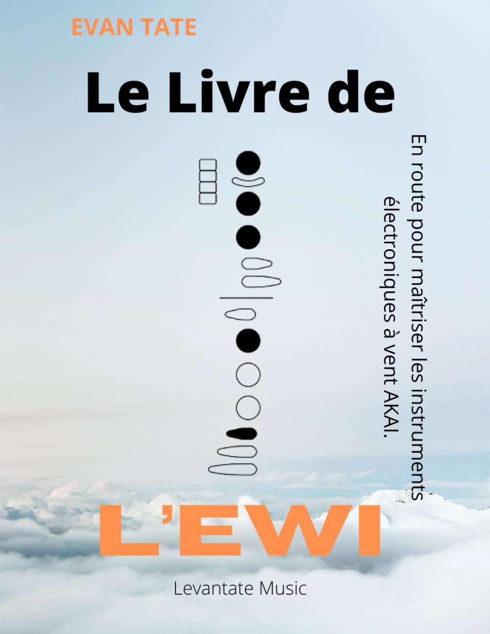 Le Livre de l’EWI: Vers la maîtrise de l’instrument à vent électronique AKAI
